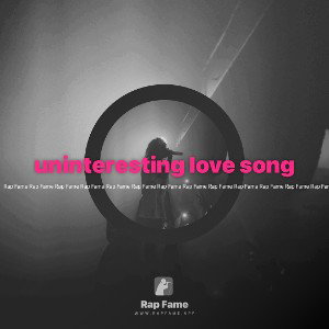 uninteresting love song
