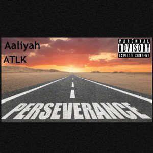 🔥Aaliyah feat ATLK ( persévérance)🔥