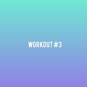 Workout #3