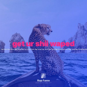 get ur shii waped 