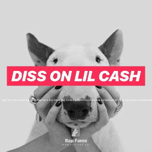 Diss on lil cash