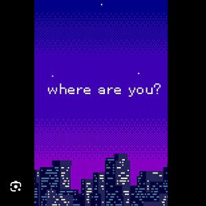 WHERE ARE YOU 