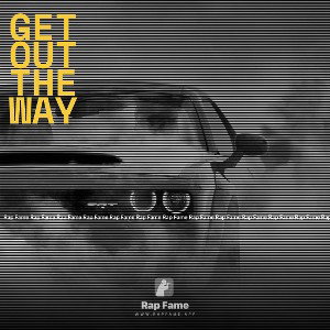 get out the way 