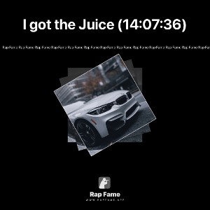I got the Juice (14:07:36)
