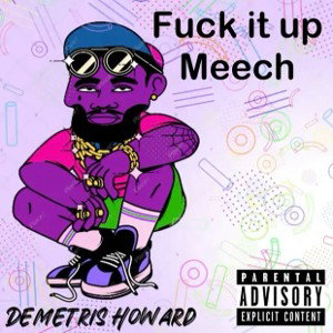 Fuck It Up Meech
