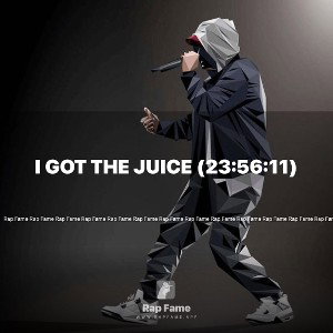 I got the Juice (23:56:11)