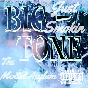 BIG-TONE  "JUST SMOKIN"