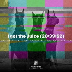 I got the Juice (20:39:52)