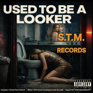 USED TO BE A LOOKER.  #S.T.M. Records 