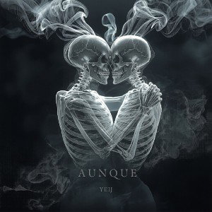 YeiJ - Aunque