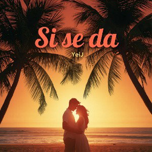 YeiJ - Si se da