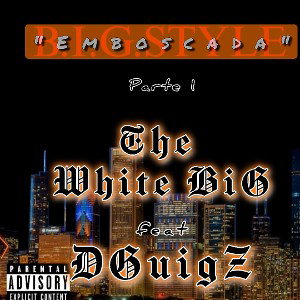 The White B.I.G. - Emboscada _feat. DGuigz_ 