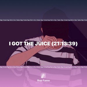 I got the Juice (21:13:39)