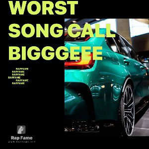 worst song call bigggeee