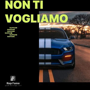 non ti vogliamo