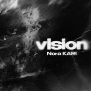  - vision _ by Nora karii  