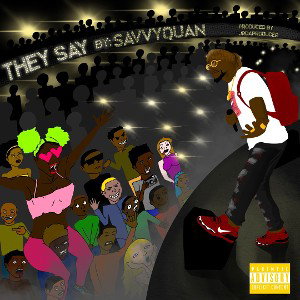 Savvy Quan - They Say 
