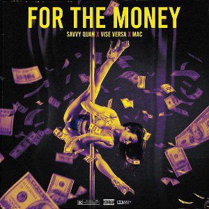 for the money Savvy Quan ft vise versa & Mac