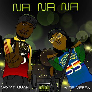 Na Na Vise versa Ft Savvy Quan 