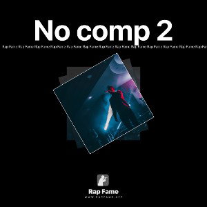 No comp 2 (rap fame remix)