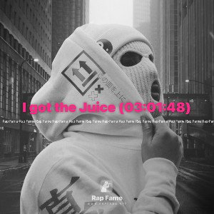 I got the Juice (03:01:48)