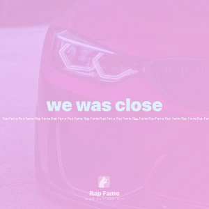 we was close (Bass Boost)