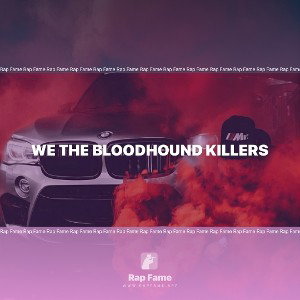 we the bloodhound killers