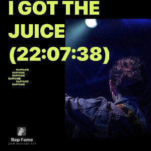 I got the Juice (22:07:38)