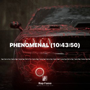 Phenomenal (10:43:50)