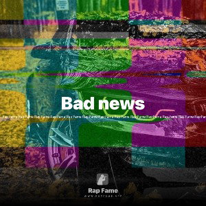 Bad news