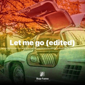 Let me go (edited)
