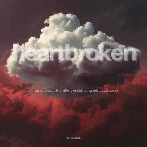 heartbroken
