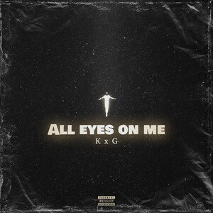KxG - All eyes on me 