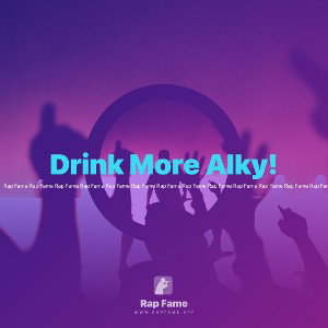 Drink More Alky! 
