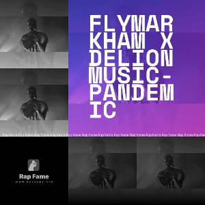 FlyMarkHam x DelionMusic-Pandemic