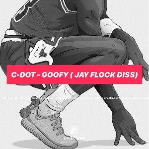 C-Dot - Goofy ( Jay Flock Diss)