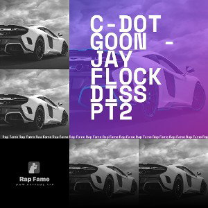 C-Dot Goon - Jay Flock Diss PT2