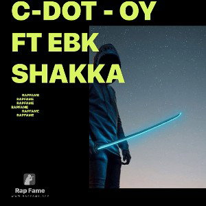 C-Dot - OY FT EBK Shakka 