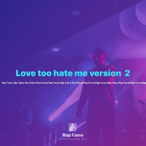 Love too hate me version  2