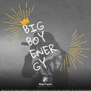 BIG BOY ENERGY