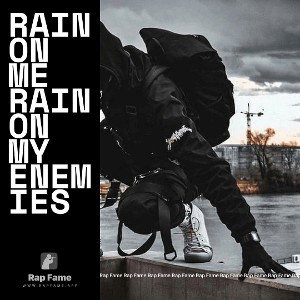 rain on me rain on my enemies