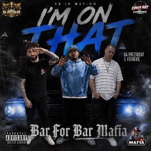 Im On That ft. Da Prezident & Feenexx