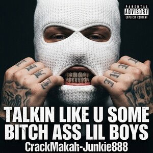 talkin like u some bitch ass lil boys