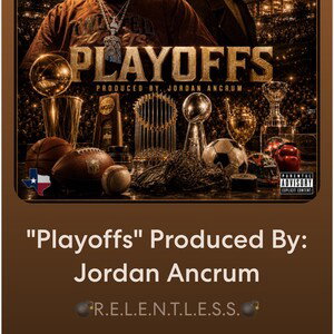 PlayoffsProducedByJordanAncrum