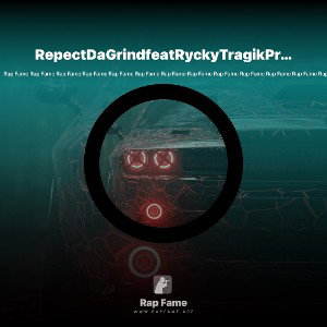 RepectDaGrindfeatRyckyTragikProducedByYoungDevaunte