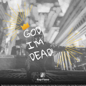 God I’m dead!