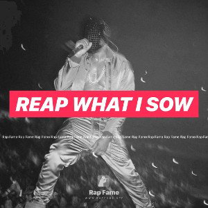 Reap What I Sow