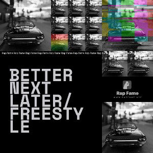 better next later/freestyle