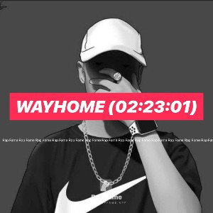 WayHome (02:23:01)