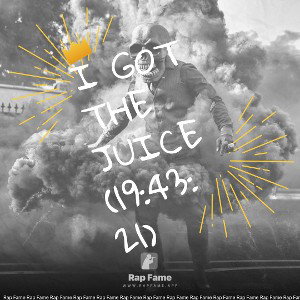 I got the Juice (19:43:21)